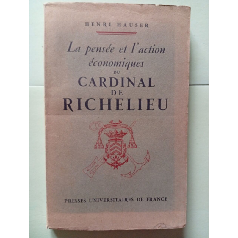 La pensée et l'action économiques du Cardinal de Richelieu