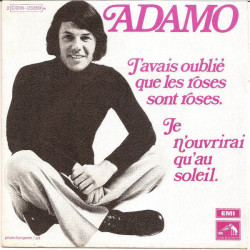 J'avais Oublié Que Les Roses Sont Roses / Je N'ouvrirai Qu'au Soleil