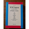 Trois cent heros et personnages du roman français 1 : d'atala a zazie