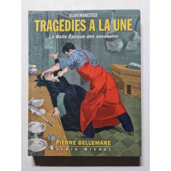 Tragédies à la Une la Belle Epoque des assassins