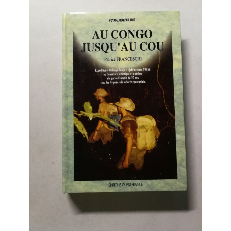 Au congo jusqu'au cou : expedition babinga-pongo juin-octobre 1975...