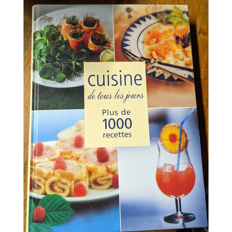 Cuisine de tous les jours. Plus de 1000 recettes
