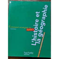 Comment enseigner en cycle 3 l'histoire et la géographie