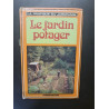 Le pratique du jardinaje Le jardin potager