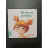 Et mon caca