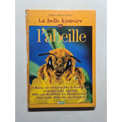 BELLE HISTOIRE DE L'ABEILLE (LA)