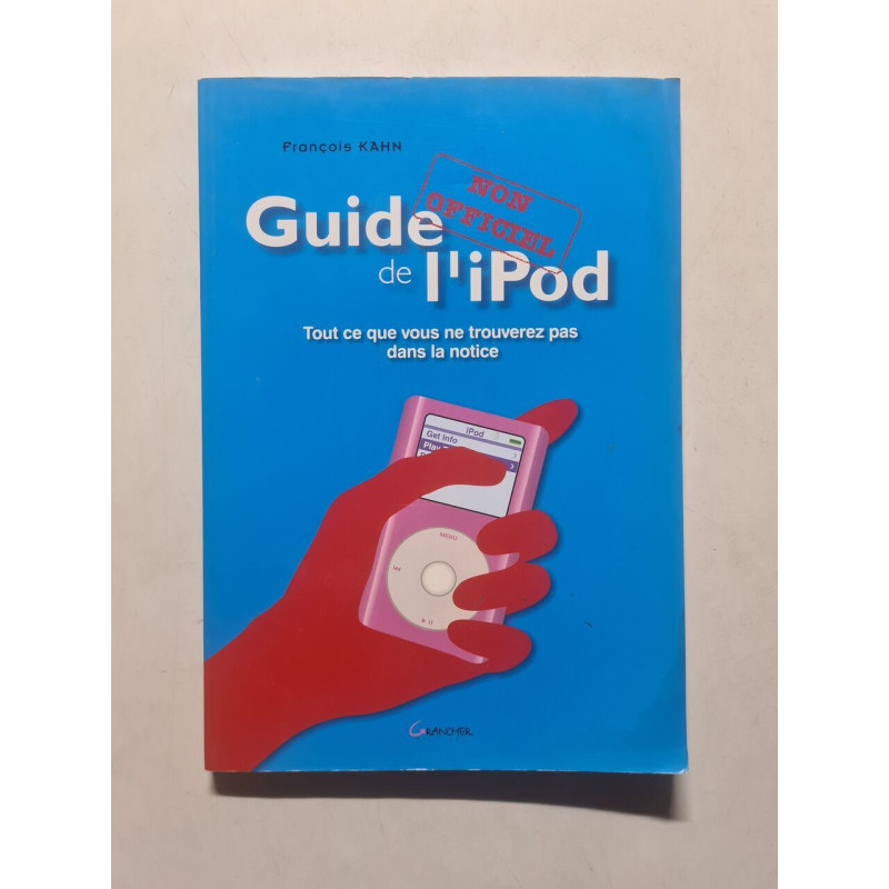 Guide non officiel de l'iPod : Tout ce que vous ne trouverez pas...