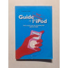 Guide non officiel de l'iPod : Tout ce que vous ne trouverez pas...
