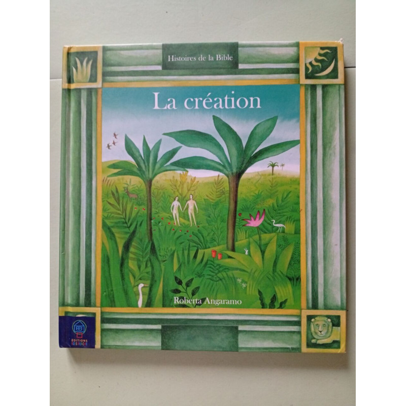 CREATION (LA): Une histoire inspirée par la Bible