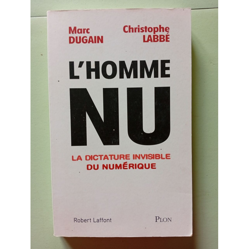 L'homme nu: la dictature invisible du numerique