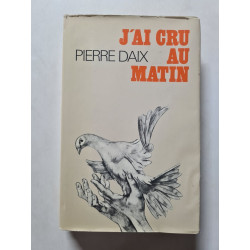 J'ai cru au matin