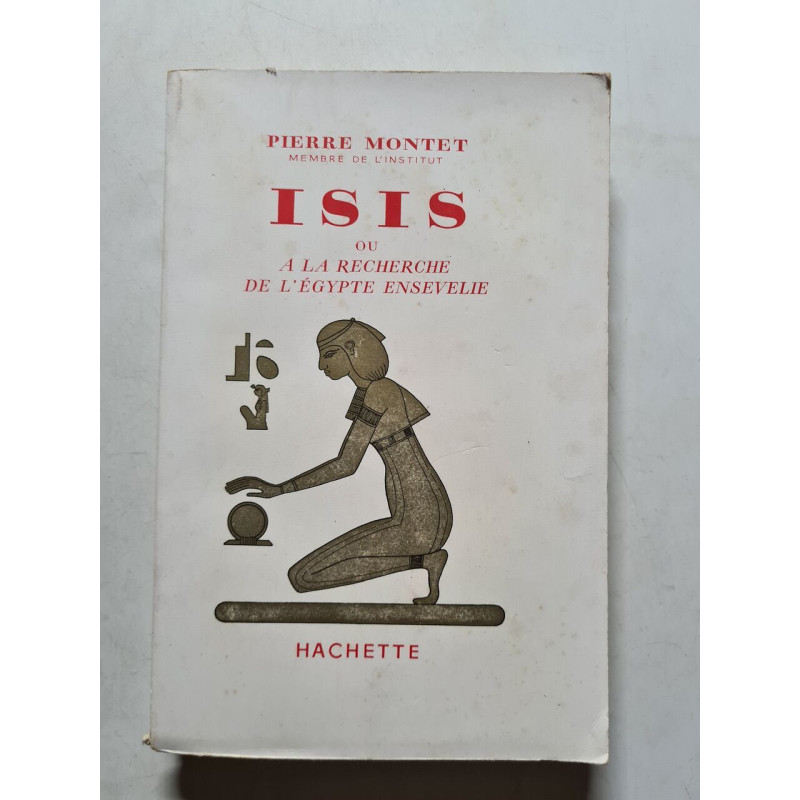 Isis ou A la recherche de l'Egypte ensevelie