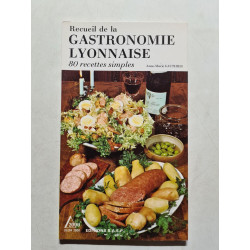 Recueil de la gastronomie lyonnaise: 80 recettes simples
