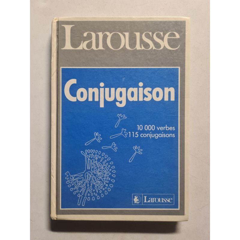 Larousse Grammaire: Larousse De La Conjugaison (Parhorcol)