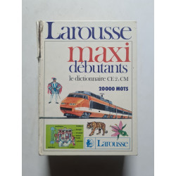 Maxi débutants: Le dictionnaire C.E. 2 C.M. 20 000 mots