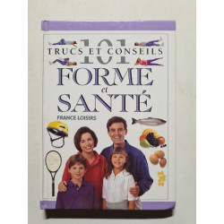 101 Trucs et Conseils Forme et Santé