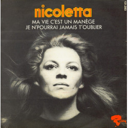 Ma Vie C'Est Un Manège / Je N'Pourrai Jamais T'Oublier