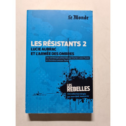 Les Résistants 2. Lucie Aubrac et l'armée des ombres