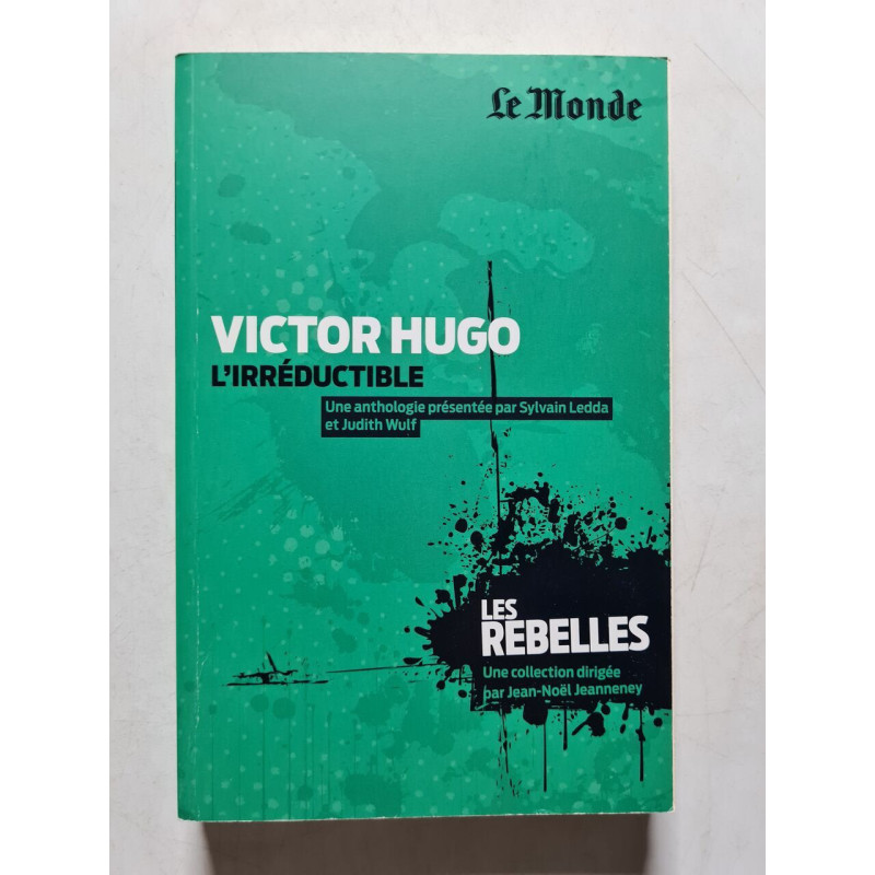 Victor Hugo L'irréductible