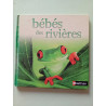 Bébés des rivières