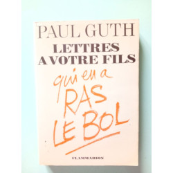Lettres à votre fils qui en a ras le bol