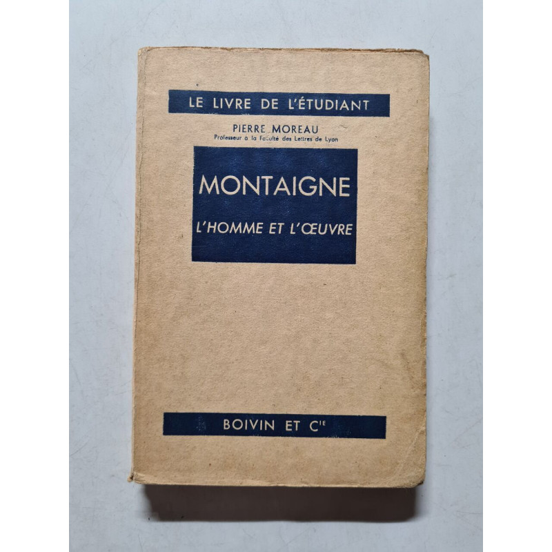 Montaigne. L'homme et l'œuvre