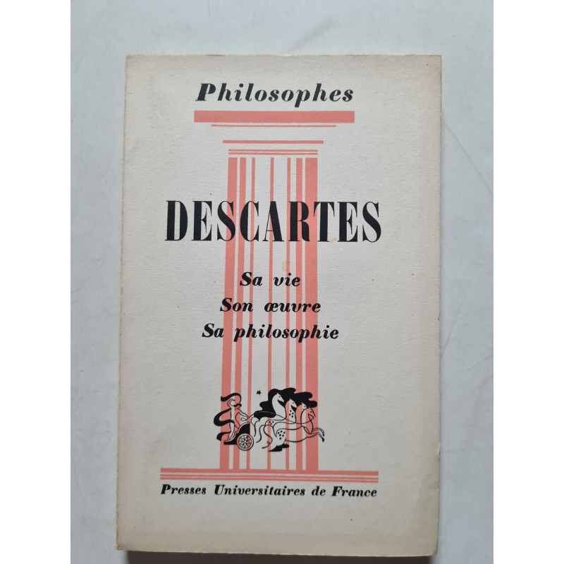 Descartes. Sa vie son œuvre sa philosophie