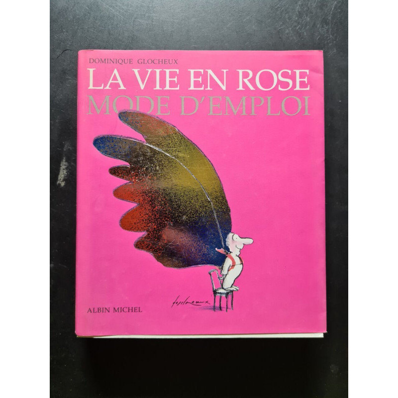 La vie en rose mode d'emploi