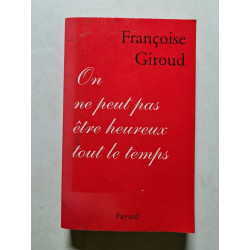 On ne peut pas être heureux tout le temps