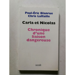 Carla et Nicolas. Chronique d'une liaison dangereuse
