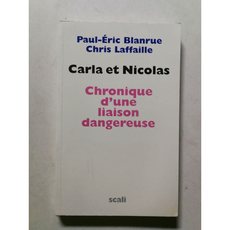 Carla et Nicolas. Chronique d'une liaison dangereuse