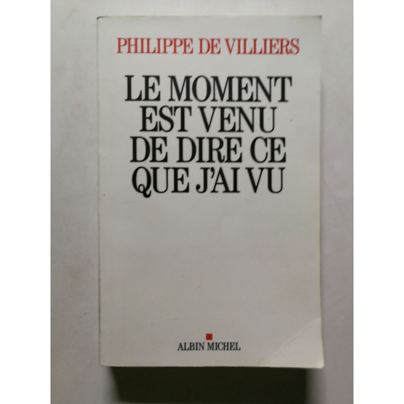 Le moment est venu de dire ce que j'ai vu