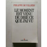 Le moment est venu de dire ce que j'ai vu