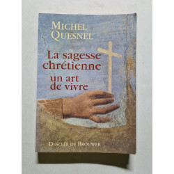 La sagesse chrétienne un art de vivre