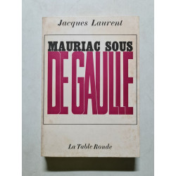 Mauriac sous De Gaulle