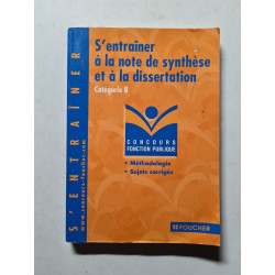 S'entraîner à la note de synthèse et à la dissertation