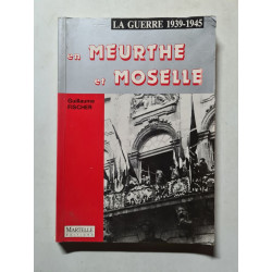 La Guerre 1939-1945 en Meurthe et Moselle
