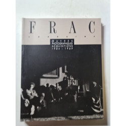 FRAC Lorraine. Œuvres photographiques acquisitions 1984-1989