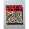 Pratique de la peinture sur soie