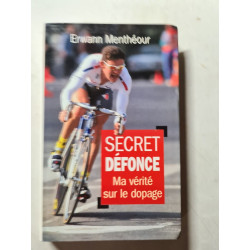 Secret Défonce. Ma vérité sur le dopage