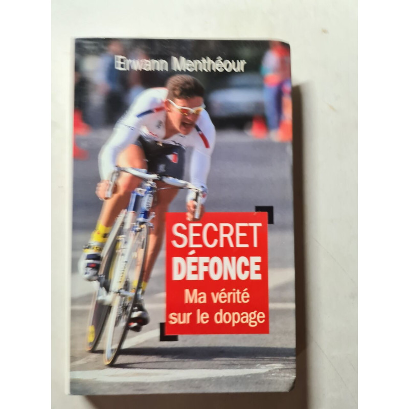 Secret Défonce. Ma vérité sur le dopage