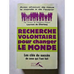 Recherche volontaire pour changer le monde