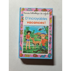 D'incroyables vacances