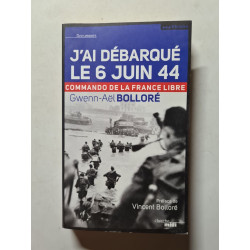 J'ai débarqué le 6 juin 44