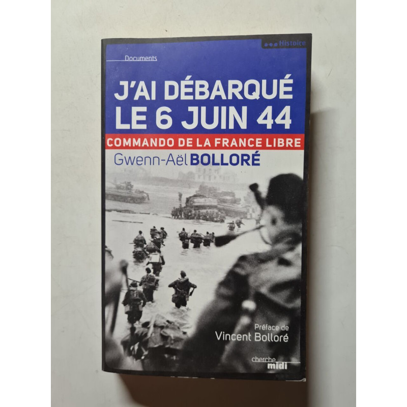 J'ai débarqué le 6 juin 44