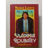 Vladimir Roubaïev ou Les provinces de l'irréel