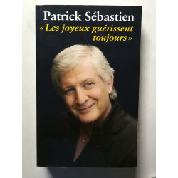 « Les joyeux guérissent toujours »