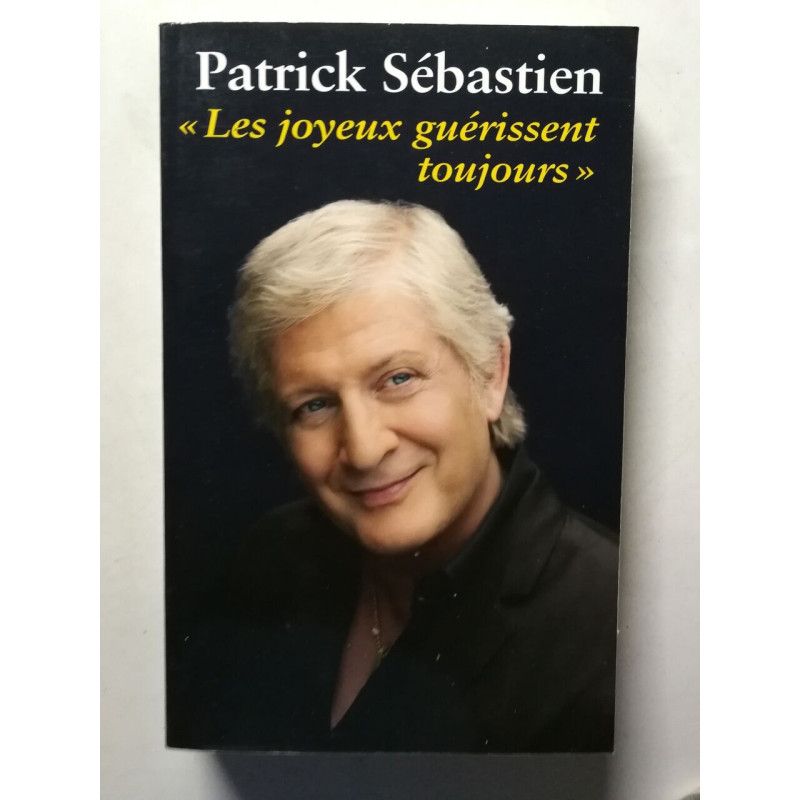 « Les joyeux guérissent toujours »