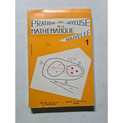 Pratique joyeuse de la mathématique nouvelle
