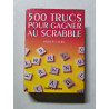 500 Trucs pour gagner au Scrabble